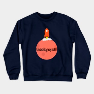 Launching Myself Crewneck Sweatshirt